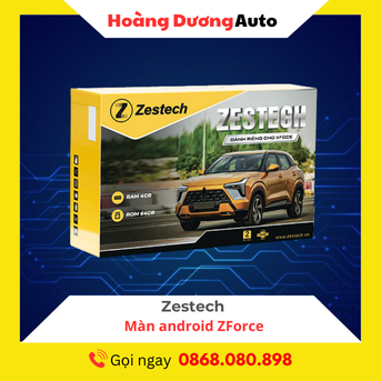 Màn hình ô tô Android Zestech ZFORCE